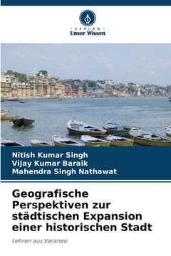 portada Geografische Perspektiven zur städtischen Expansion einer historischen Stadt (en Alemán)