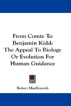 portada from comte to benjamin kidd: the appeal to biology or evolution for human guidance