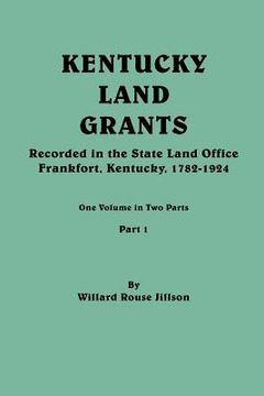 portada kentucky land grants. one volune in two parts. part 1 (in English)