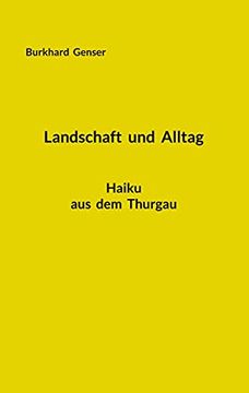 portada Landschaft und Alltag: Haiku aus dem Thurgau (en Alemán)