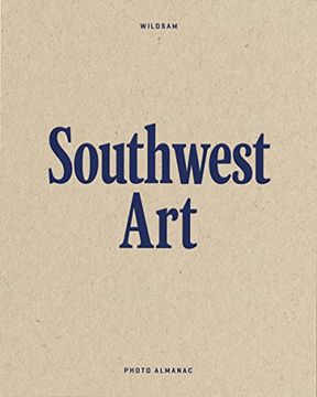 portada Wildsam Field Guides Southwest art (Photo Almanac Series) (en Inglés)