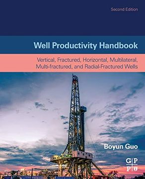 portada Well Productivity Handbook: Vertical, Fractured, Horizontal, Multilateral, Multi-Fractured, and Radial-Fractured Wells (en Inglés)