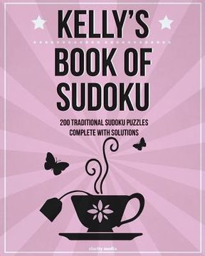 portada Kelly's Book Of Sudoku: 200 traditional sudoku puzzles in easy, medium & hard (en Inglés)