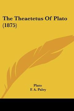 portada the theaetetus of plato (1875) (en Inglés)