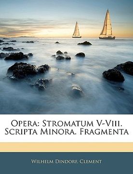 portada Opera: Stromatum V-Viii. Scripta Minora. Fragmenta (en Latin)
