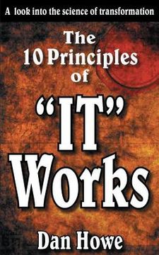 portada The 10 Principals of "IT WORKS": A Look Into The Science Of Personal Transformation (en Inglés)