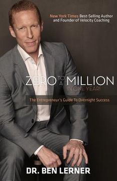 portada Zero to a Million in One Year: An Entrepreneur's Guide to Overnight Success (en Inglés)