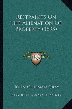 portada restraints on the alienation of property (1895) (in English)