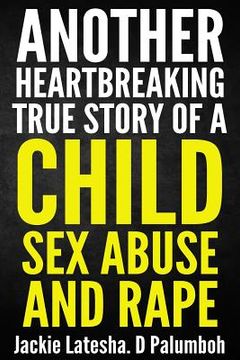 portada Another Heartbreaking True Story of a Child Sex Abuse and Rape (in English)