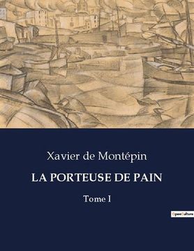 portada La Porteuse de Pain: Tome I (en Francés)