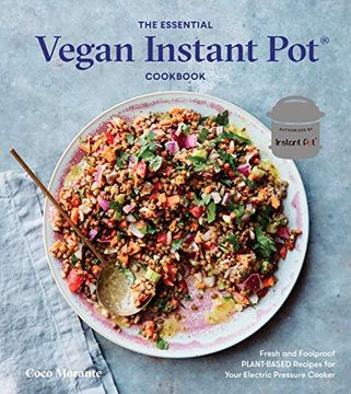 portada The Essential Vegan Instant pot Cookbook: Fresh and Foolproof Plant-Based Recipes for Your Electric Pressure Cooker 