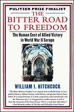 portada The Bitter Road to Freedom: A new History of the Liberation of Europe (en Inglés)