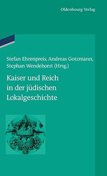 portada Kaiser und Reich in der Jüdischen Lokalgeschichte (in German)