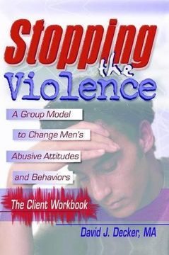 portada Stopping the Violence: A Group Model to Change Men's Abusive Att...Workbook (en Inglés)