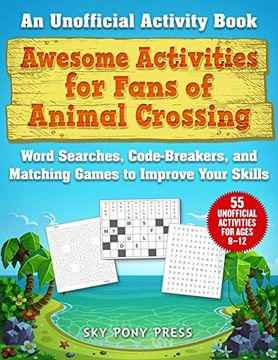 portada Awesome Activities for Fans of Animal Crossing: An Unofficial Activity Book Word Searches, Code-Breakers, and Matching Games to Improve Your Skills 