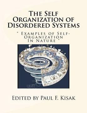 portada The Self Organization of Disordered Systems: " Examples of Self-Organization In Nature " (en Inglés)