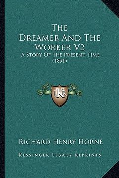 portada the dreamer and the worker v2: a story of the present time (1851)