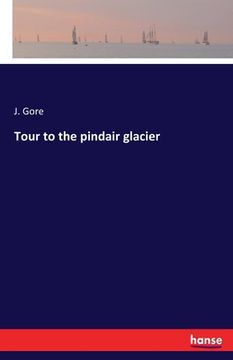 portada Tour to the pindair glacier (en Inglés)
