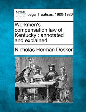 portada workmen's compensation law of kentucky: annotated and explained. (en Inglés)