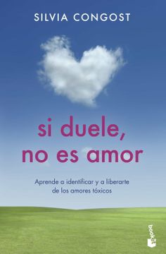 portada Si Duele, no es Amor: Aprende a Identificar y a Liberarse de los Amores Toxicos (in Spanish)