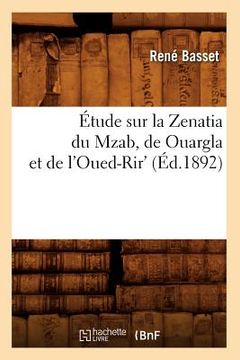 portada Étude Sur La Zenatia Du Mzab, de Ouargla Et de l'Oued-Rir' (Éd.1892)