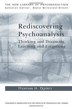 portada Rediscovering Psychoanalysis: Thinking and Dreaming, Learning and Forgetting (The new Library of Psychoanalysis) 