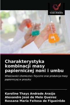 portada Charakterystyka kombinacji masy papierniczej noni i umbu (en Polaco)