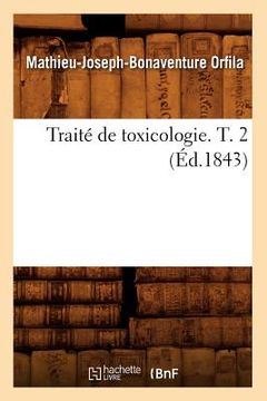 portada Traité de Toxicologie. T. 2 (Éd.1843) (en Francés)