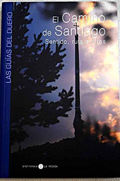 portada Guía del Duero, el Camino de Santiago, Sentido, Ruta e Hitos