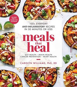 portada Meals That Heal: 100+ Everyday Anti-Inflammatory Recipes in 30 Minutes or Less 