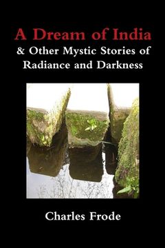 portada A Dream of India & Other Mystic Stories of Radiance and Darkness (en Inglés)