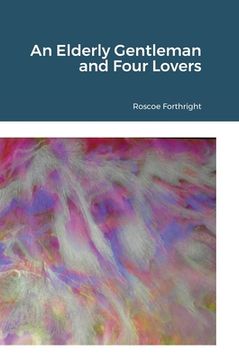 portada An Elderly Gentleman and Four Lovers (in English)