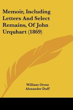 portada memoir, including letters and select remains, of john urquhart (1869) (en Inglés)