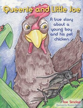 portada Queenie and Little Joe: A true story about a young boy and his pet chicken (in English)