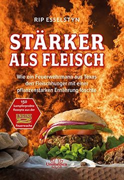 portada Stärker als Fleisch - wie ein Feuerwehrmann aus Texas den Fleischhunger mit Einer Pflanzenstarken Ernährung Löschte (in German)