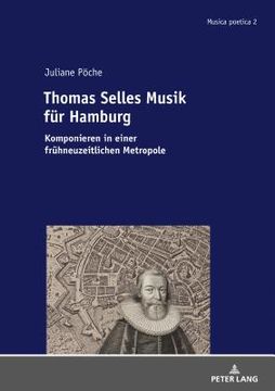 portada Thomas Selles Musik fuer Hamburg: Komponieren in einer fruehneuzeitlichen Metropole (en Alemán)
