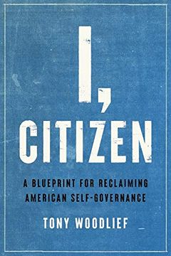portada I, Citizen: A Blueprint for Reclaiming American Self-Governance (en Inglés)