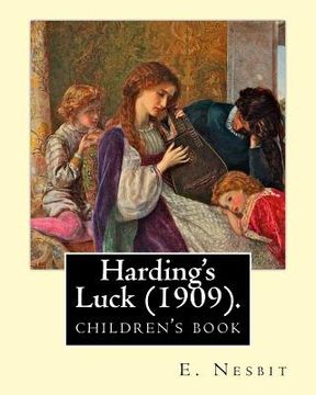 portada Harding's Luck (1909). By: E. Nesbit, illustrated By: H. R. Millar (1869 - 1942): The second (and last) story in the Time-travel/Fantasy "House o