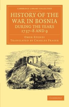 portada History of the war in Bosnia During the Years 1737-8 and 9 (Cambridge Library Collection - Perspectives From the Royal Asiatic Society) 
