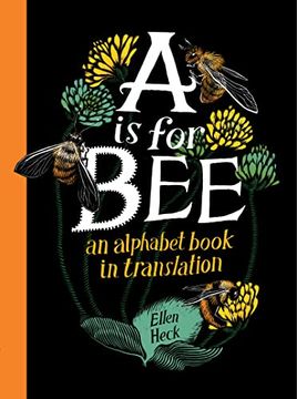 portada A is for Bee: An Alphabet Book in Translation (en Inglés)