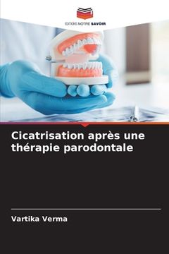 portada Cicatrisation après une thérapie parodontale (en Francés)