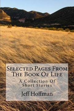 portada Selected Pages From The Book Of Life: A Collection of Short Stories