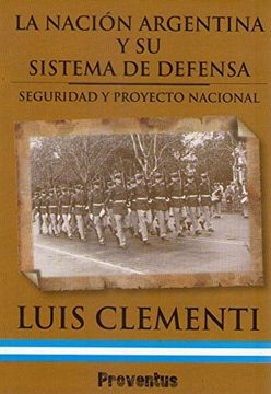 portada La Nación Argentina y su Sistema de Defensa: Seguridad y Proyecto Nacional.