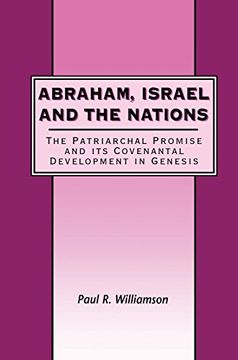 portada Abraham, Israel and the Nations: The Patriarchal Promise and its Covenantal Development in Genesis (The Library of Hebrew Bible/Old Testament Studies)