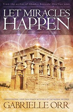 portada Let Miracles Happen: Understanding Your own Power With Help of the Akashic Records (en Inglés)