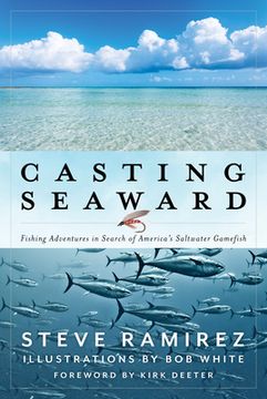 portada Casting Seaward: Fishing Adventures in Search of America's Saltwater Gamefish (in English)