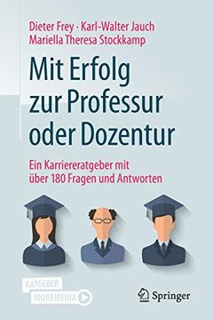 portada Mit Erfolg zur Professur Oder Dozentur: Ein Karriereratgeber mit Über 180 Fragen und Antworten (en Alemán)