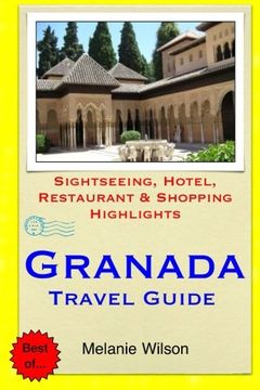 portada Granada Travel Guide: Sightseeing, Hotel, Restaurant & Shopping Highlights [Idioma Inglés] (in English)
