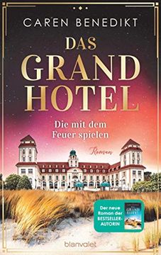 portada Das Grand Hotel - die mit dem Feuer Spielen: Roman (Die Grand-Hotel-Saga, Band 2) (en Alemán)