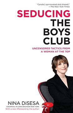 portada Seducing the Boys Club: Uncensored Tactics From a Woman at the top 